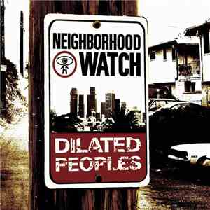 Dilated Peoples - Neighborhood Watch download free