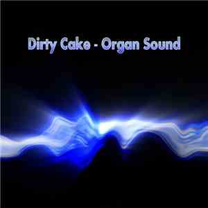 Dirty Cake - Organ Sound download free