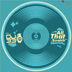DJ 33  - All That Scratch download free