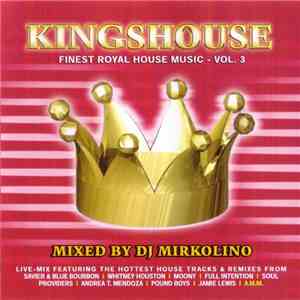 DJ Mirkolino - Kingshouse Vol. 3 (Finest Royal House Music) download free