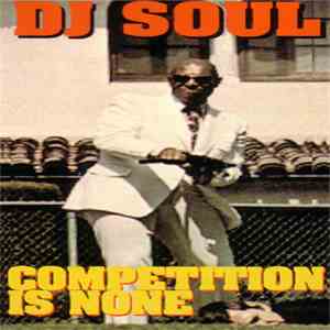 DJ Soul  - Competition Is None download free