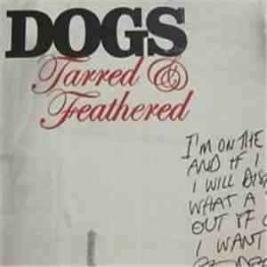 Dogs  - Tarred & Feathered download free