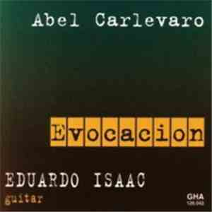 Eduardo Isaac, Abel Carlevaro - Evocacion download free