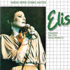 Elis Regina - Nada Será Como Antes (Elis Interpreta Milton Nascimento) download free