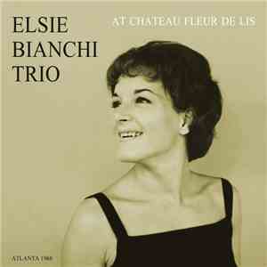 Elsie Bianchi Trio - At Chateau Fleur De Lies download free