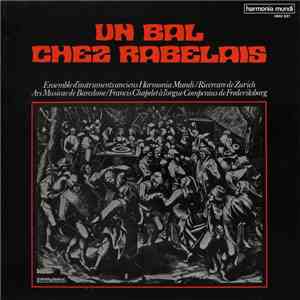 Ensemble D'Instruments Anciens Harmonia Mundi / Ricercare De Zurich / Ars Musicae De Barcelone / Francis Chapelet - Un Bal Chez Rabelais download free