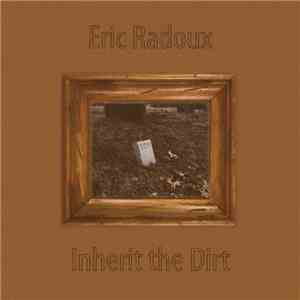 Eric Radoux - Inherit The Dirt download free
