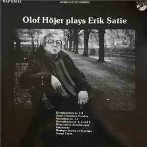 Erik Satie, Olof Höjer - Olof Höjer Plays Erik Satie download free