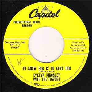 Evelyn Kingsley with The Towers / Frank Perry  with The Towers  - To Know Him Is To Love Him / Let Me Be The One download free