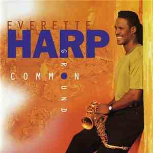 Everette Harp - Common Ground download free