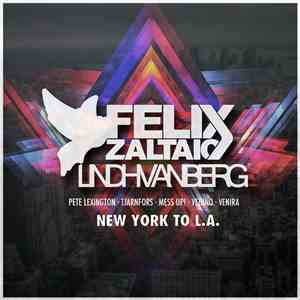 Felix Zaltaio, Lindh Van Berg - New York To L.A. (Remixes) download free