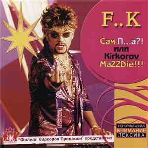 F...K - Сам П...а?! или Kirkorov MaZZDie!!! download free