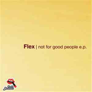 Flex - Not For Good People EP download free