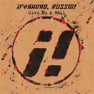 ¡Forward, Russia! - Give Me A Wall download free