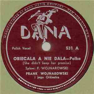 Frank Wojnarowski I Jego Orkiestra / Frank Wojnarowski And His Orchestra - Obiecala A Nie Dala / Piano Polka download free