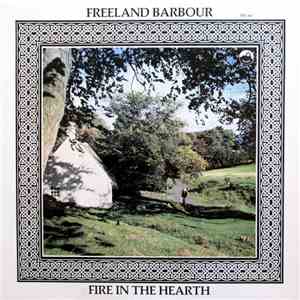 Freeland Barbour - Fire In The Hearth download free