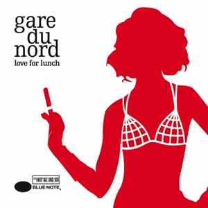Gare Du Nord - Love For Lunch download free