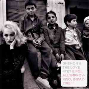Ghemon & The Love 4tet - E Poi, All'Improvviso, Impazzire download free
