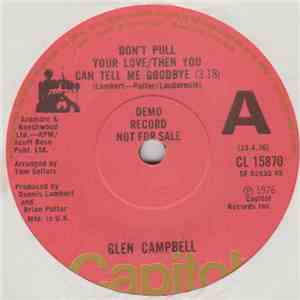 Glen Campbell - Don't Pull Your Love / Then You Can Tell Me Goodbye // I Miss You Tonight download free