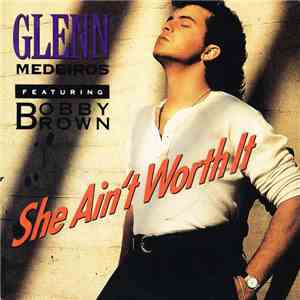 Glenn Medeiros Featuring Bobby Brown - She Ain't Worth It download free