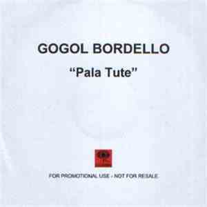 Gogol Bordello - Pala Tute download free