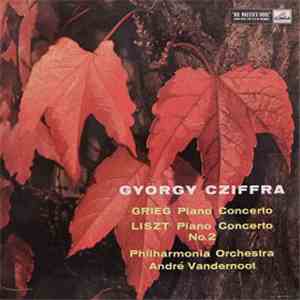Grieg / Liszt - Cziffra With The Philharmonia Orchestra Conducted By Vandernoot - Grieg: Piano Concerto / Liszt: Piano Concerto No. 2 download free