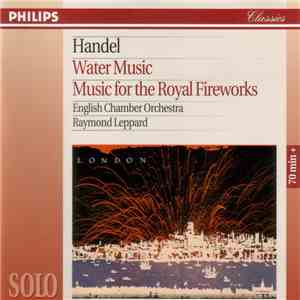 Handel, English Chamber Orchestra, Raymond Leppard - Water Music - Music For The Royal Fireworks download free