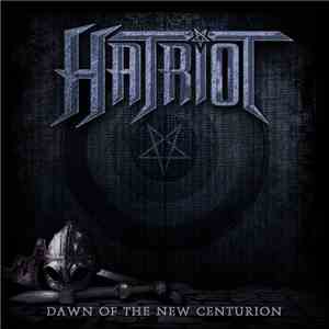 Hatriot - Dawn Of The New Centurion download free