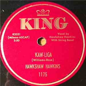 Hawkshaw Hawkins - Kaw-Liga / If I Ever Get Rich Mom download free
