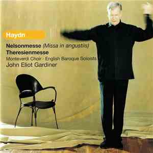 Haydn – Monteverdi Choir, English Baroque Soloists, John Eliot Gardiner - Nelsonmesse (Missa In Angustiis) • Theresienmesse download free
