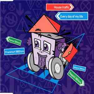House Traffic - Every Day Of My Life download free