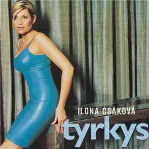Ilona Csáková - Tyrkys download free