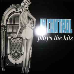 In Control - Plays The Hits download free