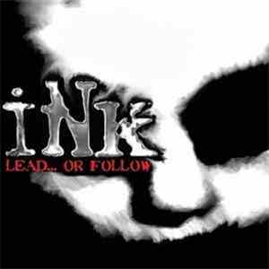 Ink  - Lead... Or Follow download free