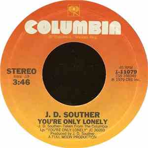 J. D. Souther - You're Only Lonely / Songs Of Love download free