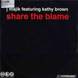 J Majik Featuring Kathy Brown - Share The Blame download free