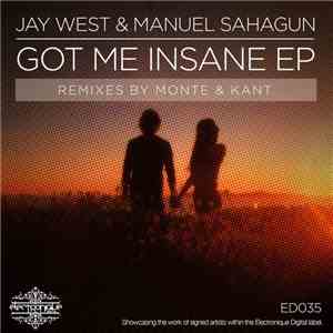 Jay West & Manuel Sahagun - Got Me Insane EP download free