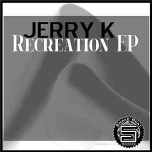 Jerry K - Recreation EP download free