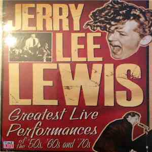 Jerry Lee Lewis - Greatest Live Performances Of The '50s, '60s And '70s download free