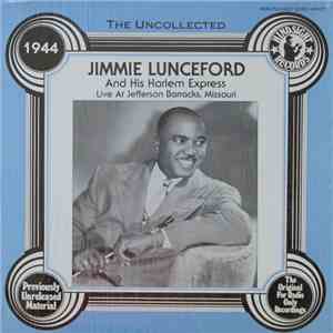 Jimmie Lunceford And His Harlem Express - Live At Jefferson Barracks, Missouri 1944 download free