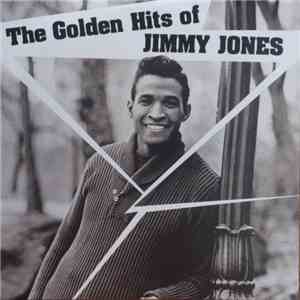 Jimmy Jones - The Golden Hits Of Jimmy Jones download free