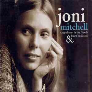 Joni Mitchell - Songs Chosen By Her Friends & Fellow Musicians download free