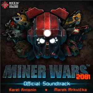 Karel Antonín  • Marek Mrkvička - Miner Wars 2081 - Official Soundtrack download free