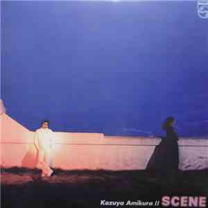 Kazuya Amikura - Scene / Kazuya Amikura II download free