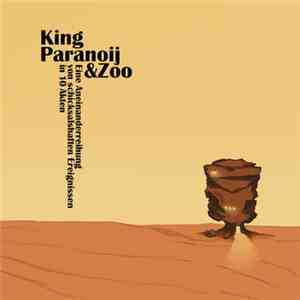 King Paranoij & Zoo  - Eine Aneinanderreihung Von Schicksalshaften Ereignissen In 10 Akten download free