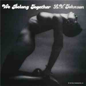 L. V. Johnson - We Belong Together download free