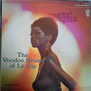 Le Gip - The Voodoo Drums Of Le Gip download free