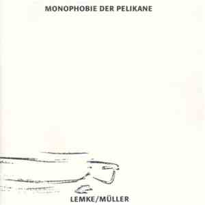 Lemke / Müller - Monophobie Der Pelikane download free