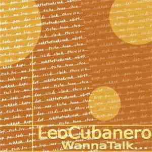 Leo Cubanero - Wanna Talk... download free