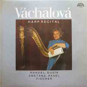 Libuše Váchalová, Handel / Dusik / Smetana / Ravel / Fischer - Harp Recital download free